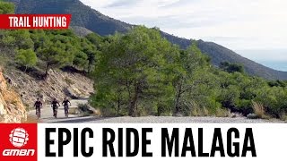 Trail Hunting | GMBN's Epic Mountain Bike Ride In Malaga, Spain