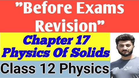 Physics of solids||Chapter 17 Class 12||Roshan Academy