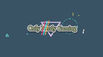 Only Nerdy Gaming Intro