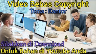 Video Gratis Bekerja di Kantor Bebas Copyright/ Video Bebas Hak Cipta/Silahkan di Download Sekarang