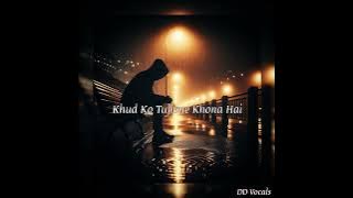 DD- Khud Ko Tujhme Khona Hai
