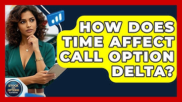 How Does Time Affect Call Option Delta? - Stock and Options Playbook