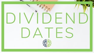 Dividend dates made EASY!!! (SIE and Series 7)