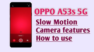 OPPO A53s 5G , Slow motion Camera features How to use