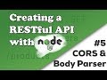 Parsing the Body & Handling CORS | Creating a REST API with Node.js