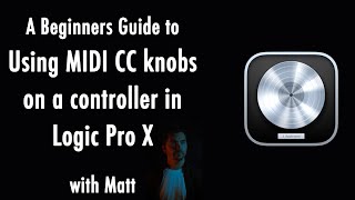 Celebrity A Beginners Guide to Using MIDI CC knobs on a controller in Logic Pro X Wealth