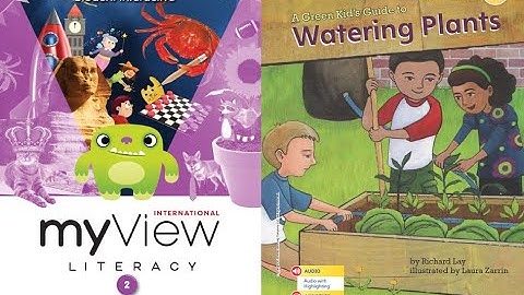 A Green Kids Guide to Watering Plants - myView 2nd Grade, Unit 2, Week 1 - Read Along