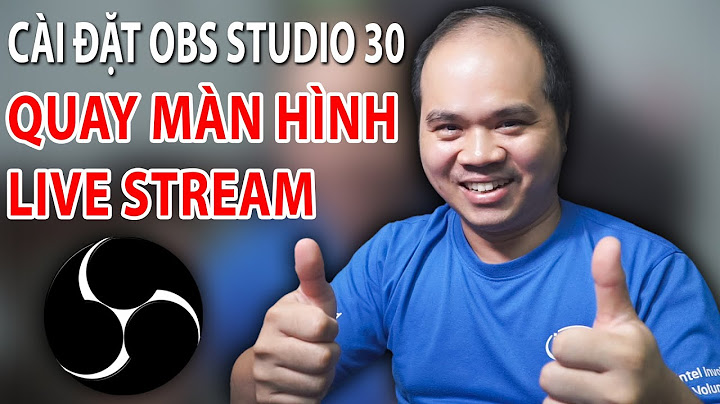 Hướng dẫn sử dụng obs studio youtube năm 2024