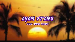 AYAM UTANG - REMIX - IMAN AMISI - DISKO TANAH - T3 New 2K23