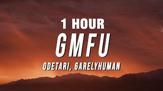 Odetari - GMFU (Lyrics) ft. 6arelyhuman [1 HOUR]