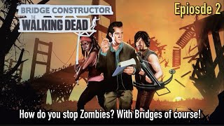 The Walking Dead (Bridge Constructor) | Episode 2