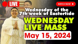 DAILY HOLY MASS LIVE TODAY - 5:00 am Wednesday MAY 15, 2024 |Wednesday of the 7th week of Eastertide