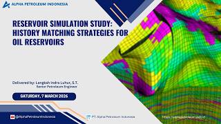 Online Training Reservoir Simulation Study: History Matching Strategies for Oil Reservoirs by PT API Online Training Reservoir Simulation Study: History Matching Strategies for Oil Reservoirs by PT API