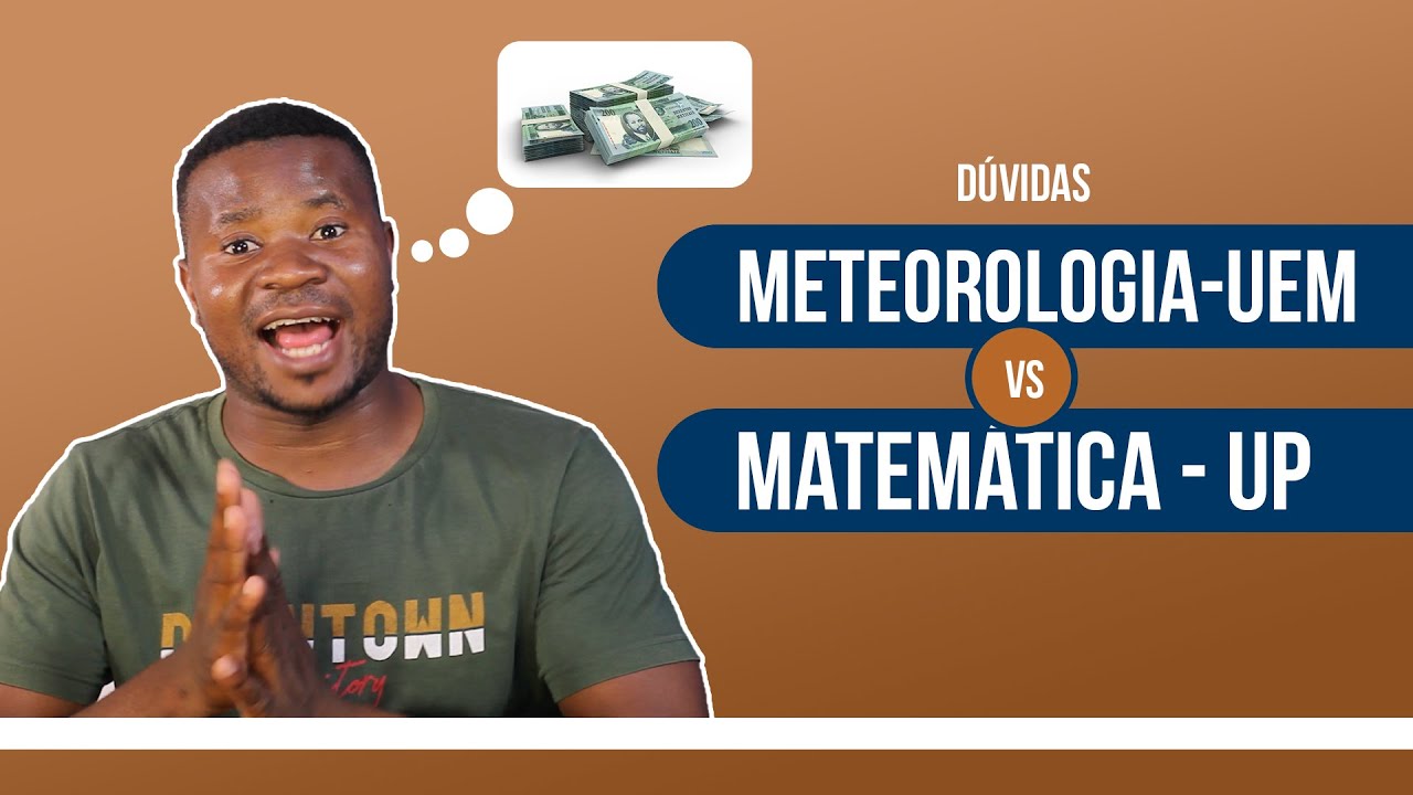 Dúvidas Sobre o CURSO A SEGUIR – Meteorologia UEM ou Matemática UP