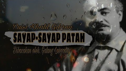 Puisi Khalil Gibran | SAYAP-SAYAP PATAH | Dibacakan oleh Galang Langoday