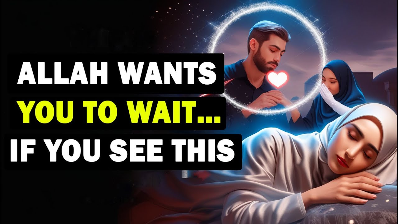 If You Notice These Signs, ALLAH Is Telling You to Wait for Someone | ISLAM