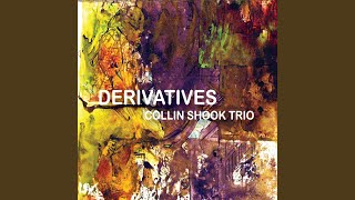 Video thumbnail of "Collin Shook Trio - Not Quite"