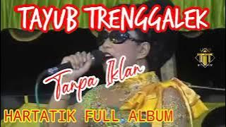 HARTATIK FULL ALBUM TAYUB TRENGALEK