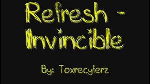 Refresh - Invincinble