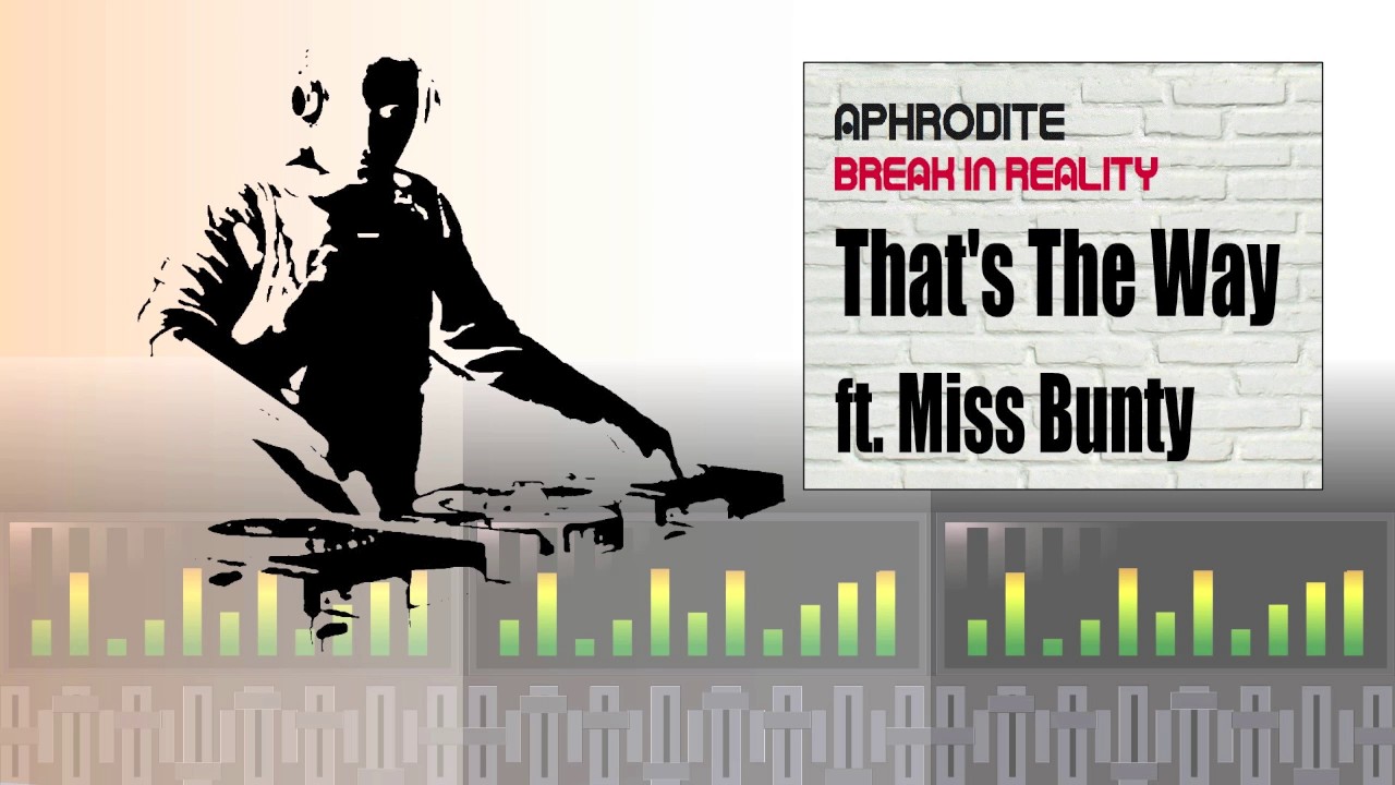 Aphrodite ft. Miss Bunty - Thats The Way