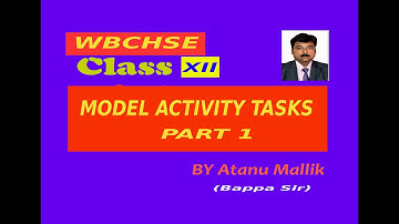WBCHSE CLASS XII MODEL ACTIVITY TASKS PART 1 SOLVED AND DISCUSSED BY ATANU MALLIK (Bappa Sir)