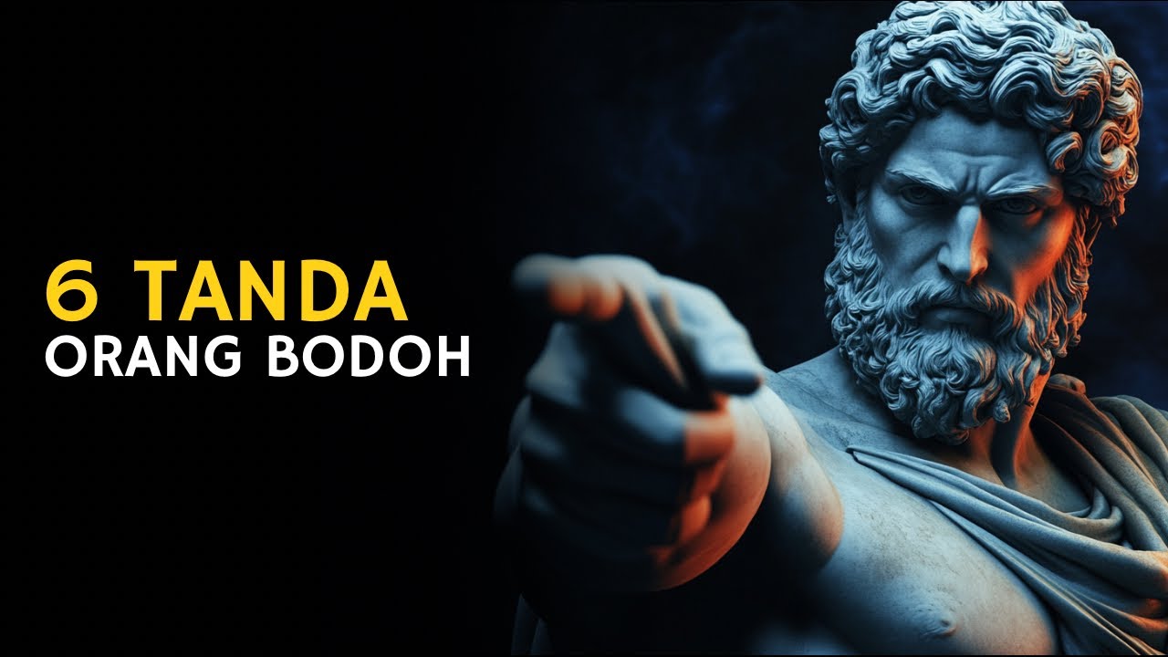 6 Tanda Orang Bodoh yang Harus Kamu Ketahui | Filosofi Stoikisme