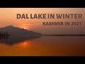 Dal lake2021  kashmir in winter  houseboat  frozen lakeshikara ride  ep1