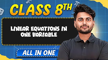 Linear Equations In One Variable in 1 Shot | Maths | All in One | Class 8th Complete Revision 🥳