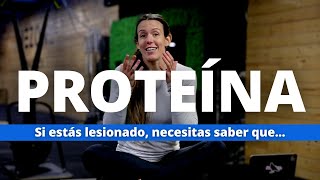 IMPORTANTE: ¿Cómo afecta el consumo de proteína a tu lesión?