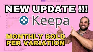 NEW: Keepa Update  Monthly Estimated Sales Per Variation