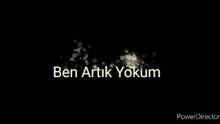 Tuğçe Haşimoğlu ft Mehmet Savcı - Ben Artık Yokum (Lyric Video) Resimi