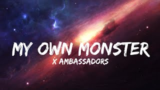 X Ambassadors - My Own Monster (Lyrics) (QHD) Resimi