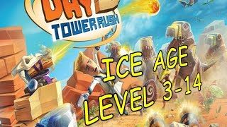 LETS PLAY DAY D: TOWER RUSH - PERFECT - ICE AGE - LEVEL 3-14