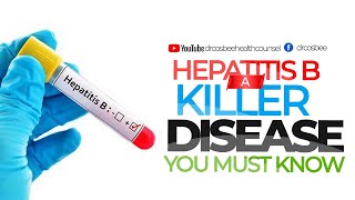 HEPATITIS B A KILLER DISEASE YOU MUS KNOW BY DR COSBEE