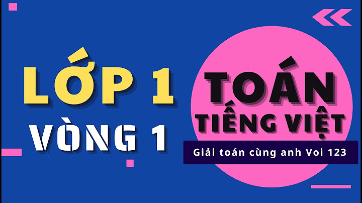 Chương trình học toán trên mạng lớp 1 năm 2024