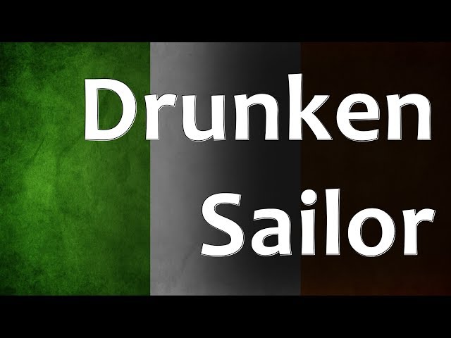 Irish Folk Song - Drunken Sailor class=