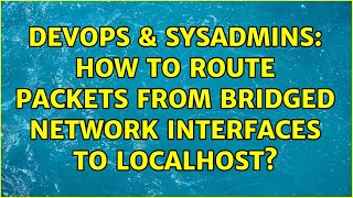 Celebrity DevOps & SysAdmins: How to route packets from bridged network interfaces to localhost? Net Worth