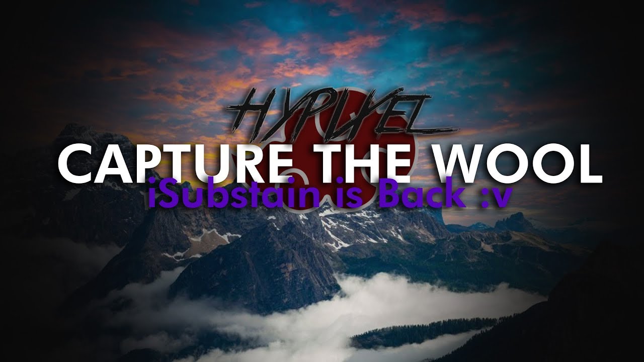 Hypixel Capture The Wool | Getting the account iSubstain back