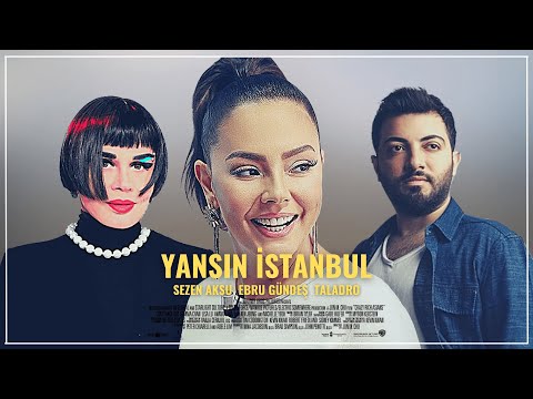 YANSIN İSTANBUL (Sezen Aksu & Ebru Gündeş & Taladro) [MİX]