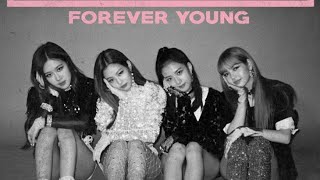 [Blackpink] "Forever Young"