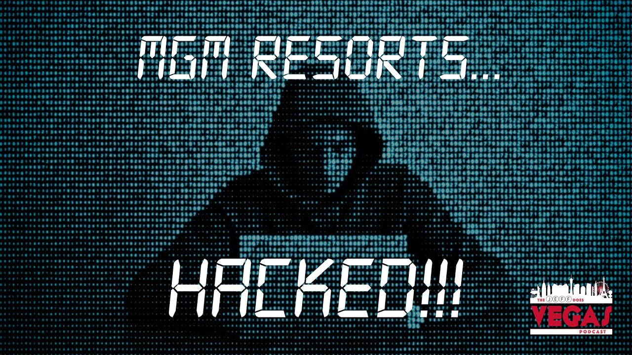 MGM RESORTS...HACKED!!!  A Cyber Attack Cripples A Major Vegas Casino Company