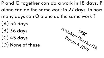 P and Q together can do a work in 18 days, P alone can do the same work |PPSC |Math |Urdu/Hindi