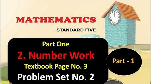 Number Work - Lesson No. 2 - T B Page No. 3 - Problem Set 2 - Sub. Mathematics - Std. 5th