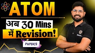 ATOM Revision in Oneshot || Class 12 Chapter 12 Physics | Class 12 Atom in 30 min | CBSE MP/UP/Board