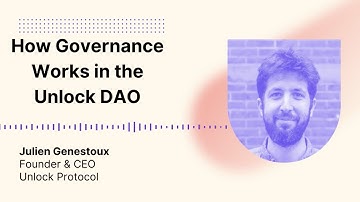 How Governance Works in the Unlock DAO | Unlock Fireside Chat