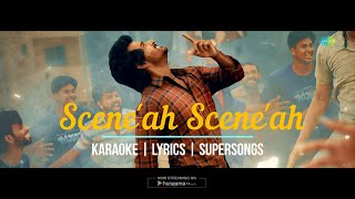 Scene'ah Scene'ah - Karaoke with Lyrics - Maveeran