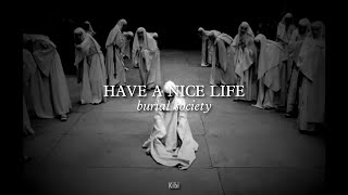 Have A Nice Life - Burial Society // Sub Español e Inglés