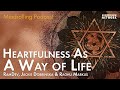 Heartfulness As A Way of Life w/ RamDev, Jackie Dobrinska &amp; Raghu Markus - Mindrolling Podcast 489