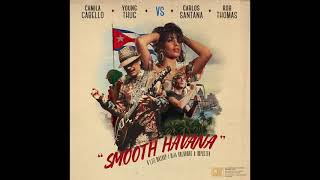 Smooth Havana (Remix/Mashup) [Camila Cabello, Young Thug, Carlos Santana, & Rob Thomas]