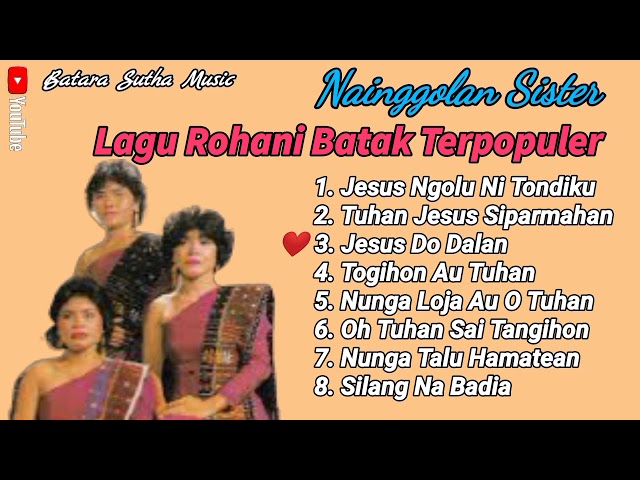 Nainggolan Sister II Lagu rohani Batak penyejuk hati terpopuler sepanjang masa ( Full HD ) class=